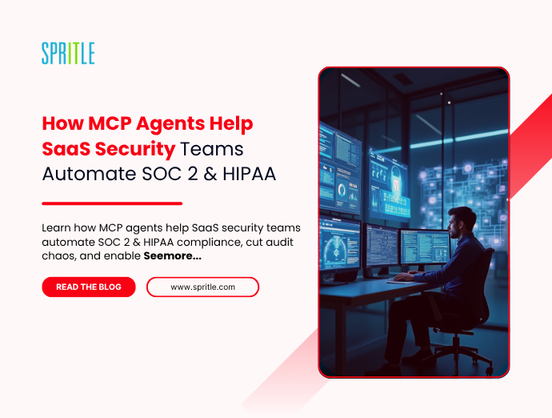 How MCP Agents Help SaaS Security Teams Automate SOC 2 & HIPAA