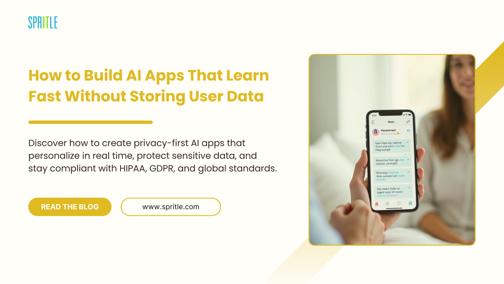 How We Build AI Apps That Learn From Users in Real Time Without Retaining Their Data Spritle Blogs 65
