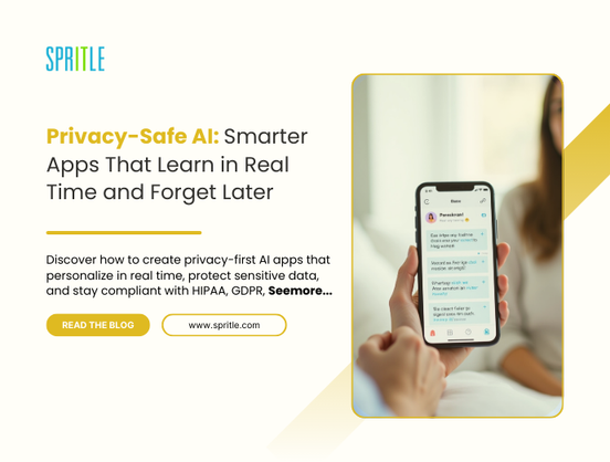 Privacy-Safe AI: Smarter Apps That Learn in Real Time and Forget Later